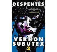Vernon Subutex Three : The final book in the rock and roll cult trilogy