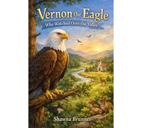 Vernon The Eagle Who Watched Over The Valley