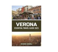 VERONA ESSENTIAL TRAVEL GUIDE 2025