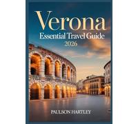 VERONA ESSENTIAL TRAVEL GUIDE 2026