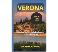 VERONA GUÍA DE VIAJE 2025: Un viaje por la ciudad del amor, la luz y el legado