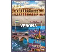 Verona Guía de viajes 2026: fotos en COLOR, consejos de expertos e itinerarios listos para usar para un viaje inolvidable.