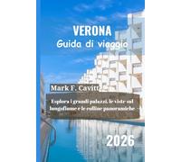 VERONA Guida di viaggio 2026: Esplora i grandi palazzi, le viste sul lungofiume e le colline panoramiche