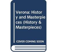 Verona: History and Masterpieces