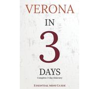 VERONA IN 3 DAYS: Essential Mini Guide (Essential Verona)