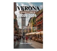 VERONA REISEFÜHRER 2025-2026: Finden Sie Ihren eigenen Romeo-und-Julia-Moment