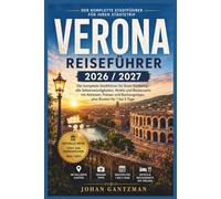 Verona Reiseführer 2026 / 2027: Der komplette Stadtführer für Ihren Städtetrip: alle Sehenswürdigkeiten, Hotels und Restaurants mit Adressen, Preisen und Buchungstipps, plus Routen für 1 bis 5 Tage