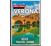 Verona Travel Guide 2025: From Piazza Brà to Valpolicella-Uncover the Real Northern Italy