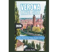 Verona Travel Guide 2026: “Sights, Food, Day Trips, Insider Advice”