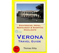 Verona Travel Guide: Sightseeing, Hotel, Restaurant & Shopping Highlights