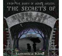 Veronica King From the Diary of Agnes Jaeger: The Secrets of Silver Leaf Academy Veronica King Multicolor