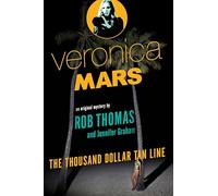 Veronica Mars: An Original Mystery by Rob Thomas: The Thousand-Dollar Tan Line: 1