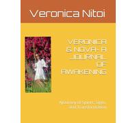 VERONICA & NOVA- A JOURNAL OF AWAKENING: AJourney of Spirirt, Signs, and Transformation ("Behind the Eyes of Veronica")