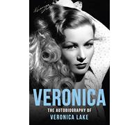 Veronica: The Autobiography of Veronica Lake