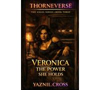 Veronica, The Power She Holds: A Thorneverse Novel (The Angel Series)