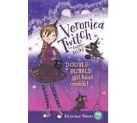 Veronica Twitch the Fabulous Witch: in Double-Bubble girl-band trouble!