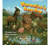 Veronica's Busy Day: A Story About Helping, Rest, and Doing Things Together (Veronica the Clever Cow - Picture Book Series)