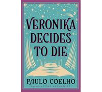 VERONIKA DECIDES TO DIE [New edition]: An thought-provoking novel from the author of 'The Alchemist'