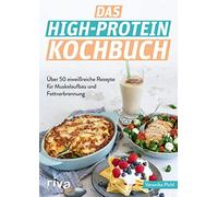 Veronika Pichl Das High-Protein-Kochbuch: Über 60 eiweißreiche Rezep (Paperback)