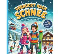 Verrückt nach Schnee - Das große Spiele- und Reisetagebuch für den Winter: Beschäftigungsbuch für Grundschüler mit Spiel, Spaß, Rätseln und Wissen ... und alle, die es werden wollen.