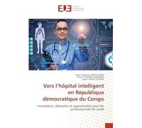 Vers l’hôpital intelligent en République démocratique du Congo: Innovations, obstacles et opportunités pour les professionnels de santé