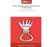 Vers l'abolition de la peine de mort en RD Congo: Préface de Paul Albert Iweins. Postface de Raphaël Nyabirungu Mwene Songa