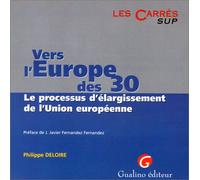 VERS L'EUROPE DES 30 : LE PROCESSUS D'ÉLARGISSEMENT DE L'UNION EUROPÉENNE