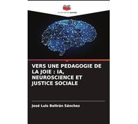 VERS UNE PEDAGOGIE DE LA JOIE: IA, NEUROSCIENCE ET JUSTICE SOCIALE