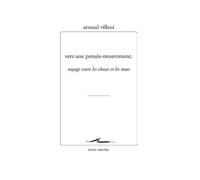 Vers Une Pensee-Mouvement: Voyage Entre Les Choses Et Les Mots