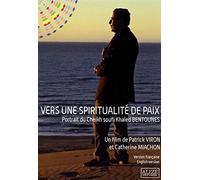 Vers une Spiritualité de Paix - Portrait du Cheikh Soufi Khaled Bentounes