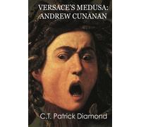 Versace's Medusa: Andrew Cunanan by C. T. Diamond (2015, Trade Paperback)