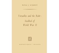 Versailles and the Ruhr: Seedbed of World War II