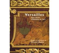 Versailles: Deux siècles d'Histoire de l'art