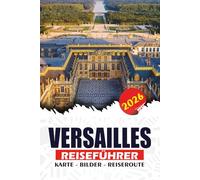 VERSAILLES REISEFÜHRER 2026: Planen Sie den perfekten Besuch mit Insider-Tipps, einfachen Reiseplänen und Highlights für ein reibungsloses und unvergessliches Erlebnis