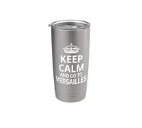 Versailles Souvenirs / 'Keep Calm and Go to Versailles!' Stainless Steel Insulated Tumbler