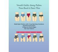 Versatile Culottes Sewing Pattern: From Beach to Dance Floor: Multi-Style Panties with 3 Leg Opening Variations for creating activewear, dance costumes, and beach apparel