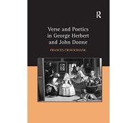 Verse and Poetics in George Herbert and John Donne