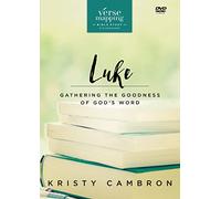 Verse Mapping Luke Video Study: Gathering the Goodness of God’s Word