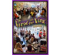 Verse on the Vine Anthology: A Celebration of Community, Poetry, Art & Wine: Volume 1