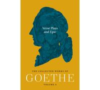 Verse Plays and Epic : The Collected Works of Goethe, Volume 8