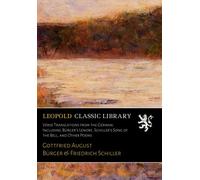 Verse Translations from the German: Including Bürger's Lenore, Schiller's Song of the Bell, and Other Poems