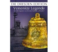 Versenkte Legende - Auf den Spuren von Kleiner Kreuzer Dresden [DVD]