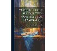 Verses for Holy Seasons, With Questions for Examination