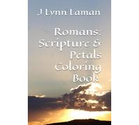 Verses From the Book of Romans: Floral Coloring Book (Paul's Letters of the New Testament in Coloring Books Series)