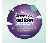 Verses of Quran for young hearts: Easy Qur’an Messages for Everyday Life in Arabic and English for children