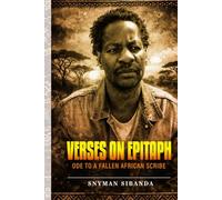 Verses on Epitaph: Ode to a Fallen African Scribe