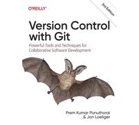Version Control with Git : Powerful Tools and Techniques for Collaborative Software Development