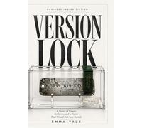 Version Lock: A Novel of Power, Archives, and a Name That Would Not Stay Buried (Business Inside Fiction)