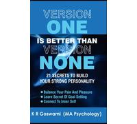 Version One Is Better Than Version None: 21 Secrets To Build Your Strong Personality: 3 (Your Ideal Version)
