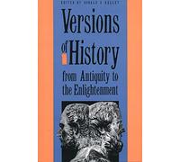 Versions of History from Antiquity to the Enlightenment